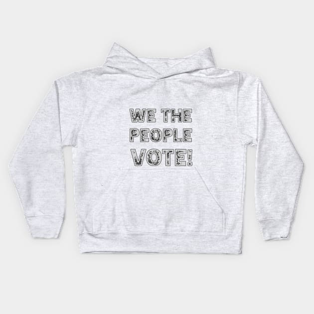 we the people vote Kids Hoodie by Gate4Media